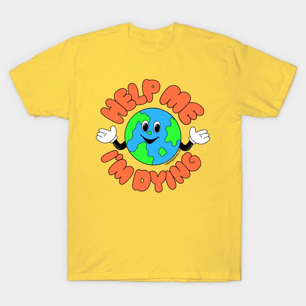 Help Me, I’m Dying - The Peach Fuzz T-Shirt by ThePeachFuzz